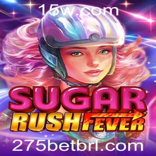 Explorando o Fascinante Mundo de SugarRushFever e a Tendência do 275bet